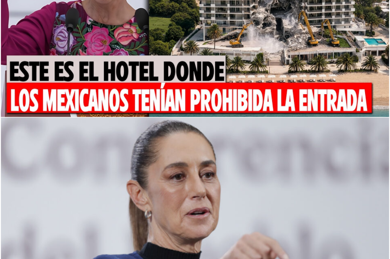 El Fin de la Impunidad: México Demuele Red de Hoteles Clandestinos que Prohibían la Entrada a Mexicanos y Desafía a Washington