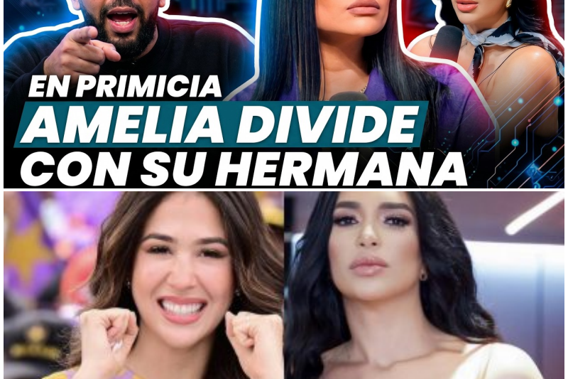 ¡Guerra de Sangre en los Tribunales! Amelia Alcántara Demanda a su Hermana Yari Dotel en Medio de un Escándalo de Traición, Difamación y Secretos Familiares