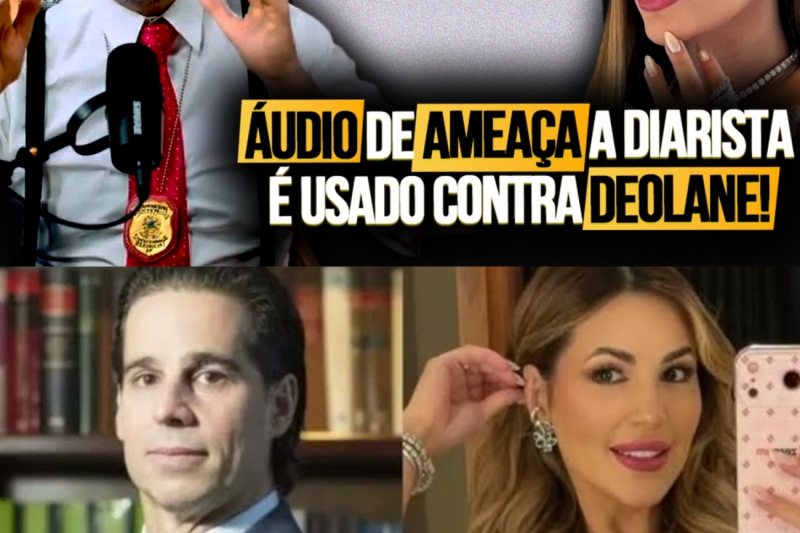 Áudio de Ameaça é Usado Contra Deolane e Muda Totalmente o Caso