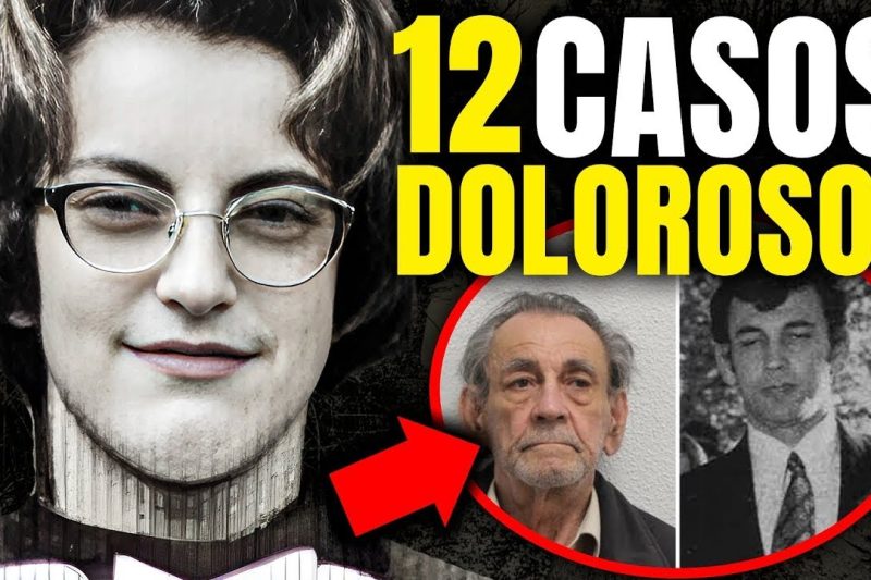  12 Casos Dolorosos JAMÁS RESUELTOS