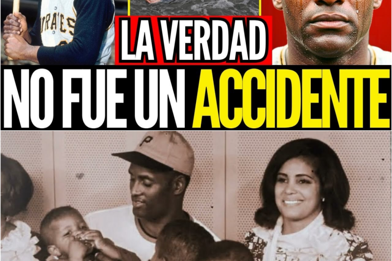 ROBERTO CLEMENTE: LA VERDAD AL FIN SALIÓ A LA LUZ
