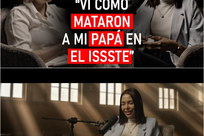 “Mi papá fue asesinado en el ISSSTE y no es un caso AISLADO” | EL SISTEMA PODCAST